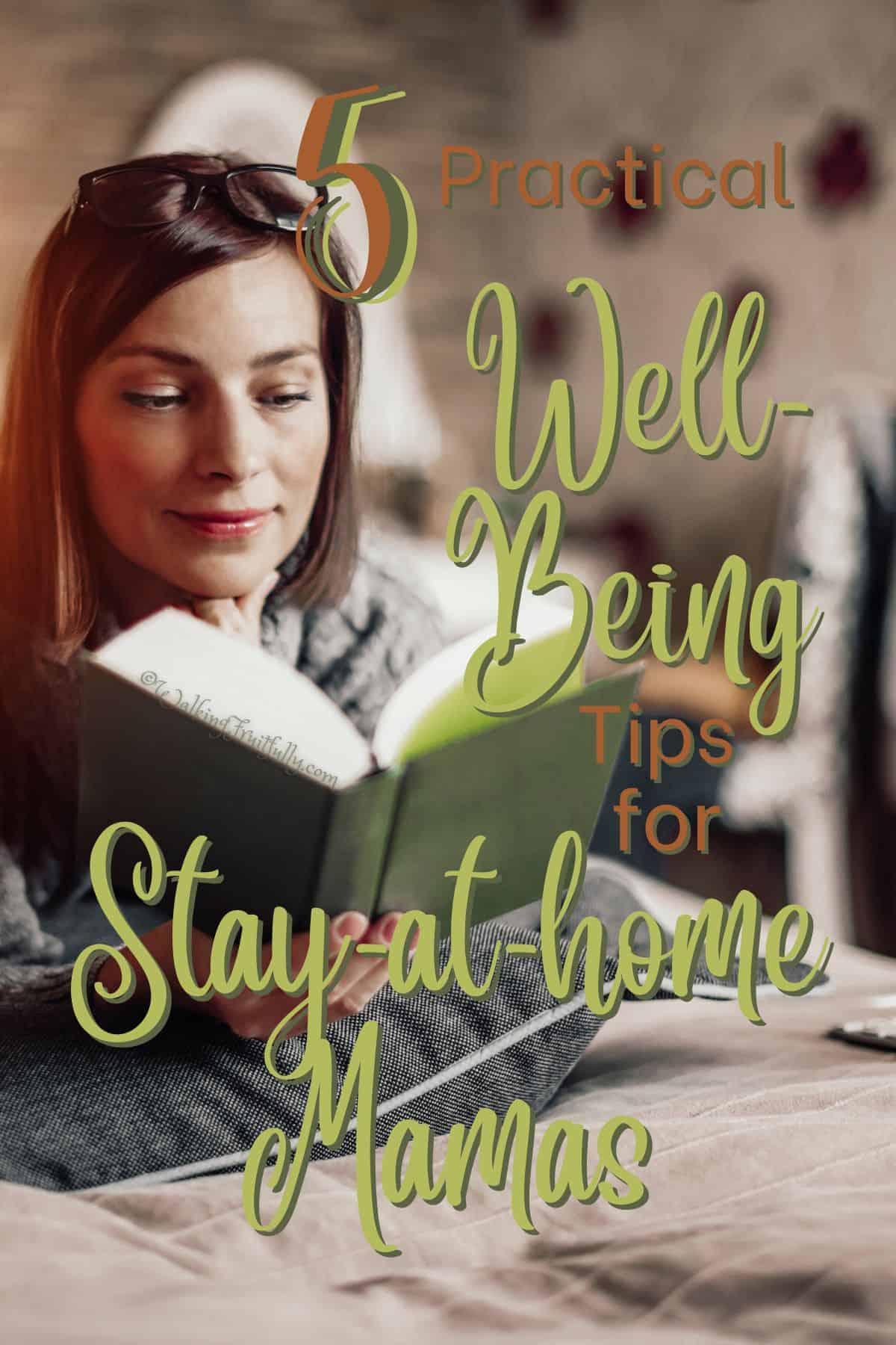 Woman laying on bed reading a book with a green cover | 5 Practical Well-Being Tips for Stay-at-Home Mamas