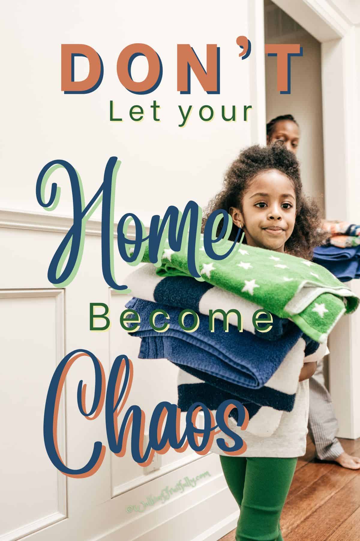 Child helping carry folded towels | Don't let your Home become Chaos