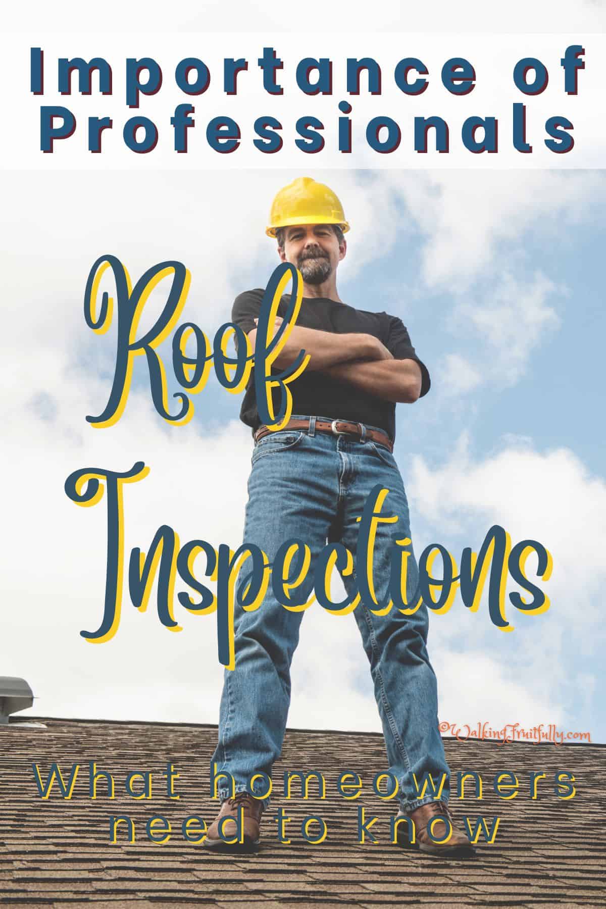 Roofing Contractor standing on roof of home | Importance of Professionals Roof Inspections, what homeowners need to know